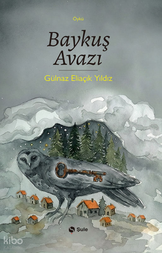 Baykuş Avazı | Gülnaz Eliaçık Yıldız | Şule Yayınları