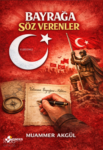 Bayrağa Söz Verenler | Muammer Akgül | Mondes Yayınları