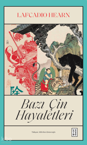 Bazı Çin Hayaletleri | Lafcadio Hearn | Ketebe Yayınları