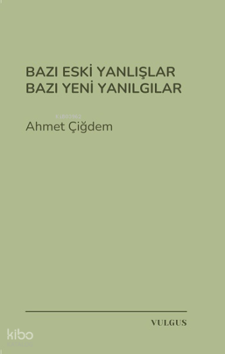 Bazı Eski Yanlışlar Bazı Yeni Yanılgılar