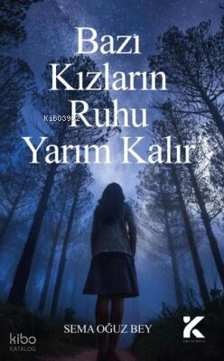 Bazı Kızların Ruhu Yarım Kalır