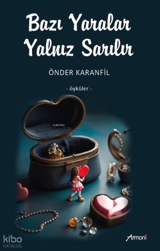 Bazı Yaralar Yalnız Sarılır | Önder Karanfil | Armoni Yayınları