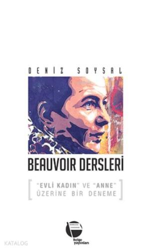 Beauvoir Dersleri; Evli Kadın ve Anne Üzerine Bir Deneme