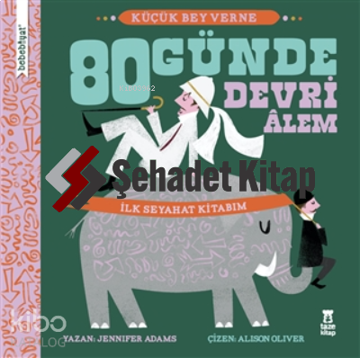 Bebebiyat - 80 Günde Devri Alem Küçük Bey Verne - İlk Seyehat Kitabım