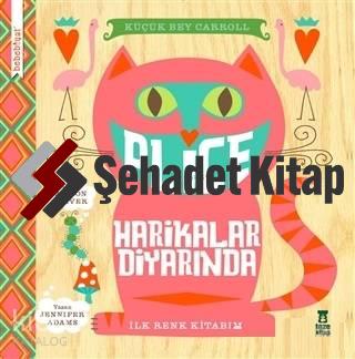 Bebebiyat - Alice Harikalar Diyarında; İlk Renk Kitabım