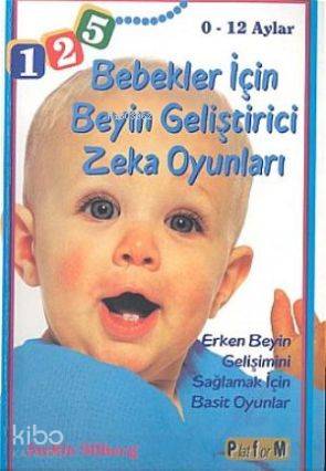 Bebekler İçin Beyin Geliştirici Zeka Oyunları (0-12 Aylar)