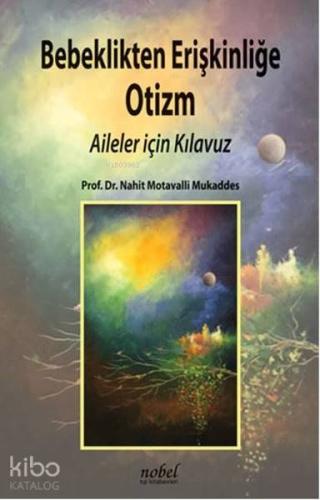 Bebeklikten Erişkinliğe Otizm-Aileler İçin Kılavuz