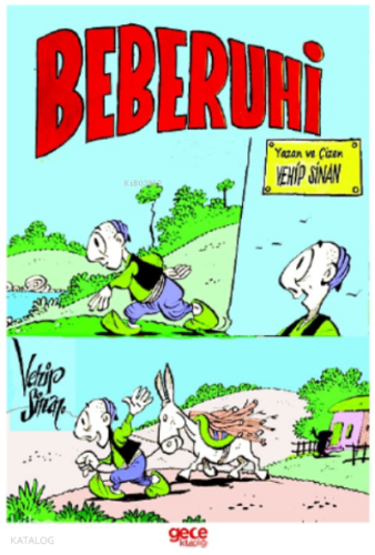 Beberuhi;Tehlikeli Yolculuk | Vehip Sinan | Gece Kitaplığı Yayınları