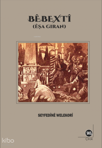 Bêbextî (Êşa Giran) | Seyfedine Welekori | Na Yayınları / Weşanen Na