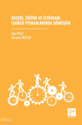 Beceri, Eğitim ve İstihdam: İşgücü Piyasalarında Dönüşüm