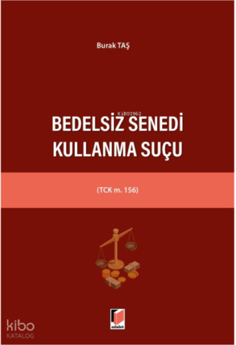 Bedelsiz Senedi Kullanma Suçu (TCK m. 156)