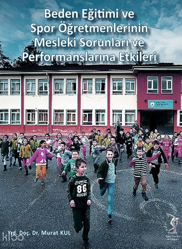 Beden Eğitimi Ve Spor Öğretmenlerinin Mesleki Sorunları Ve Performaslarına Etkileri