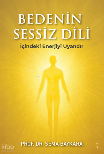 Bedenin Sessiz Dili | Sema Baykara | İkinci Adam Yayınları