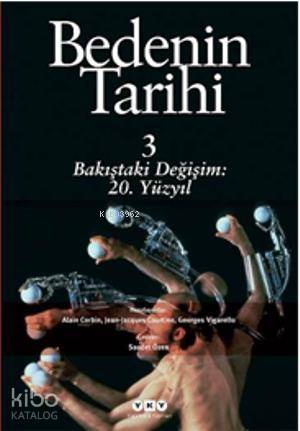 Bedenin Tarihi 3; Bakıştaki Dönüşüm 20. yy.