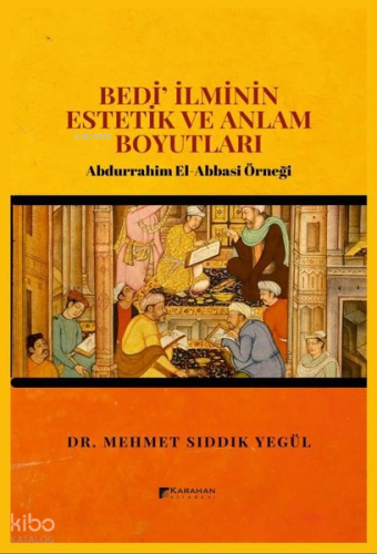 Bedi İlminin Estetik ve Anlam Boyutları: Abdurrahim El-Abbasi Örneği