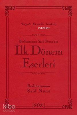 Bediüzzaman Said Nursi'nin İlk Dönem Eserleri (Çanta Boy); Lügatlı, Kaynaklı, İndeksli