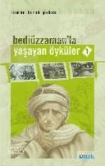 Bediüzzaman'la Yaşayan Öyküler-1 | Ömer Faruk Paksu | Nesil Yayınları
