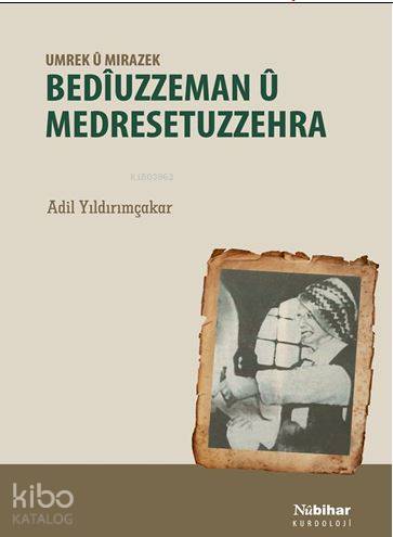 Bediuzzeman ü Medresetuzzehra - Umrek ü Mırazek