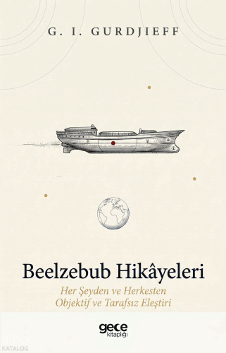 Beelzebub Hikâyeleri | G. I. Gurdjieff | Gece Kitaplığı Yayınları