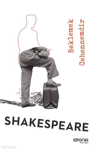 Beklemek Cehennemdir | William Shakespeare | Epona Yayınları