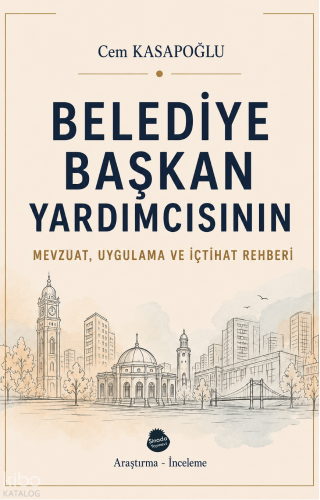 Belediye Başkan Yardımcısının Mevzuat,Uygulama ve İçtihat Rehberi | Ce