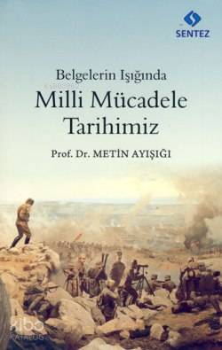 Belgelerin Işığında Milli Mücadele Tarihimiz