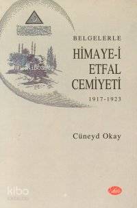 Belgelerle| Himaye-i Etfal Cemiyeti
