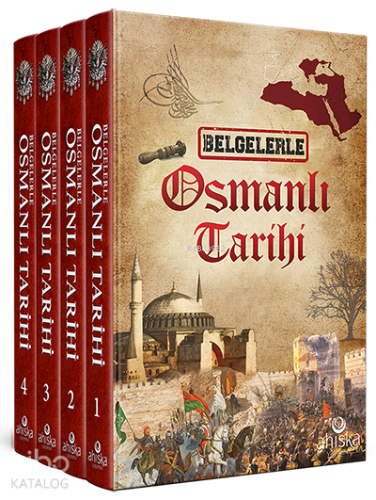 Belgelerle Osmanlı Tarihi 4 Cilt Takım | Ömer Faruk Yılmaz | Ahıska Ya
