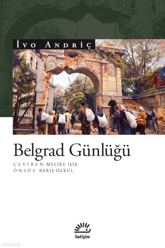 Belgrad Günlüğü | İvo Andriç | İletişim Yayınları