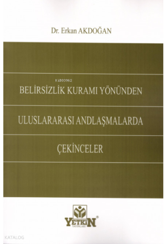 Belirsizlik Kuramı Yönünden Uluslararası Andlaşmalarda Çekingeler