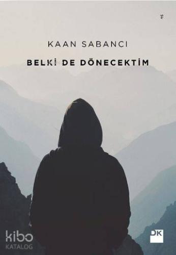 Belki de Dönecektim | Kaan Sabancı | Doğan Kitap