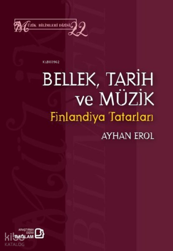 Bellek,Tarih ve Müzik - Finlandiya Tatarları - Müzik Bilimleri Dizisi 22