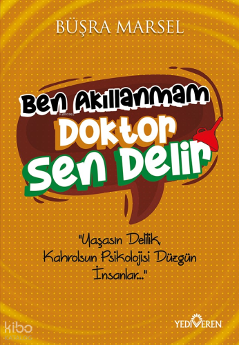 Ben Akıllanmam Doktor Sen Delir