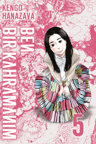 Ben Bir Kahramanım Cilt 5 | Kengo Hanazawa | Marmara Çizgi Yayın Dağıt