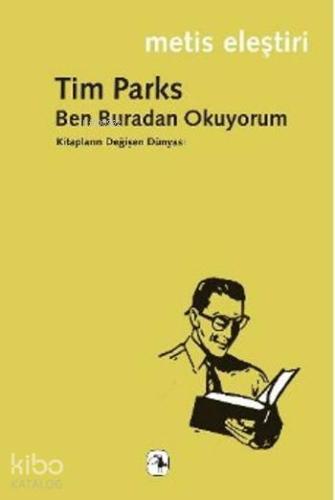 Ben Buradan Okuyorum | Tim Parks | Metis Yayıncılık