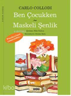 Ben Çocukken - Maskeli Şenlik | Carlo Collodi | Yapı Kredi Yayınları (