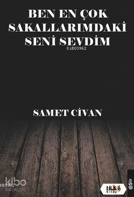 Ben En Çok Sakallarımdaki Seni Sevdim