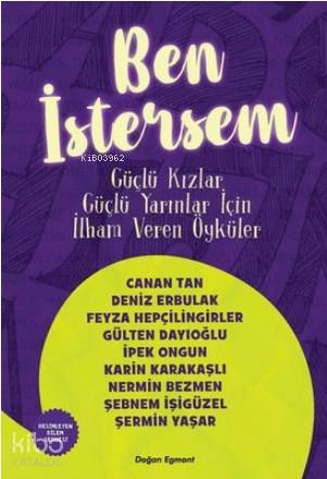 Ben İstersem Güçlü Kızlar Güçlü Yarınlar İçin İlham Veren Öyküler | Ca