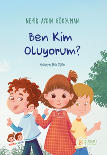 Ben Kim Oluyorum? | Nehir Aydın Gökduman | Pırıltı Kitapları