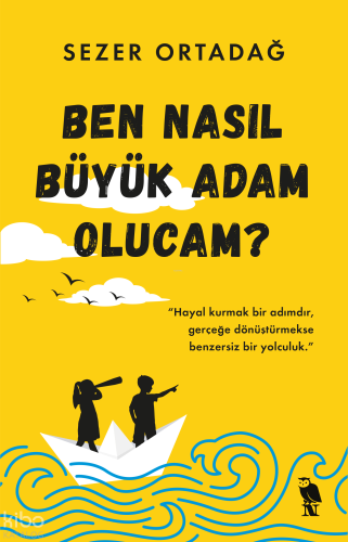 Ben Nasıl Büyük Adam Olucam? | Sezer Ortadağ | Nemesis Kitap