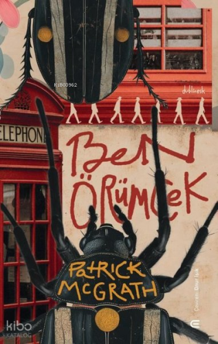 Ben, Örümcek | Patrick Mcgrath | Epona Yayınları