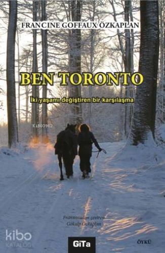 Ben Toronto; İki Yaşamı Değiştiren Bir Karşılaşma