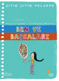 Ben ve Başkaları; Çıtır Çıtır Felsefe 16. Kitap