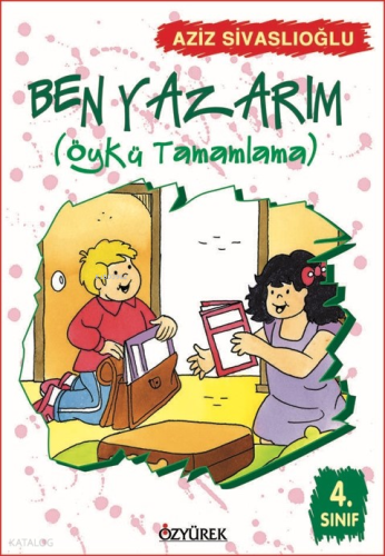 Ben Yazarım 2; Öykü Tamamlama | Aziz Sivaslıoğlu | Özyürek Yayıncılık