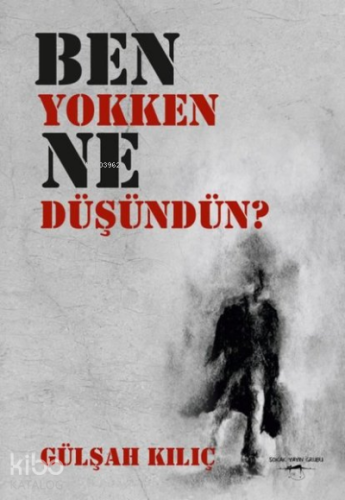 Ben Yokken Ne Düşündün?