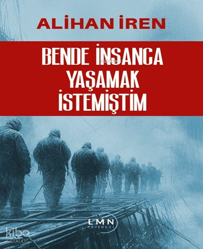 Bende İnsanca Yaşamak İstemiştim