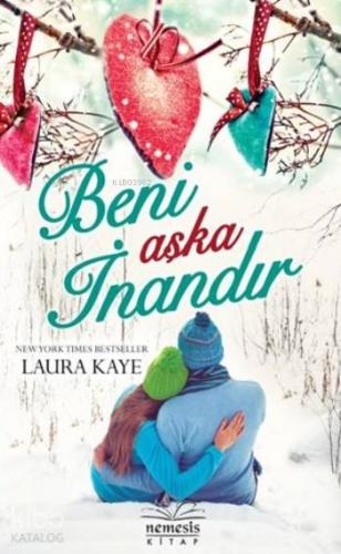 Beni Aşka İnandır | Laura Kaye | Nemesis Kitap