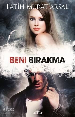 Beni Bırakma; Tutku Serisi - 4