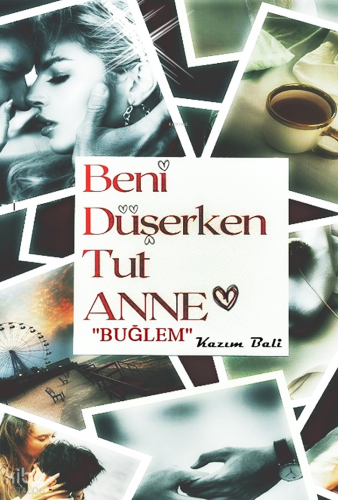Beni Düşerken Tut Anne "Buğlem"