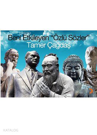 Beni Etkileyen Özlü Sözler